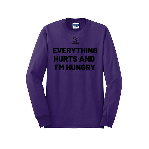 EVERYTHING HURTS AND I'M HUNGRY (Black) - Long Sleeve 50/50 Tee
