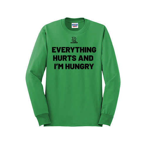 EVERYTHING HURTS AND I'M HUNGRY (Black) - Long Sleeve 50/50 Tee