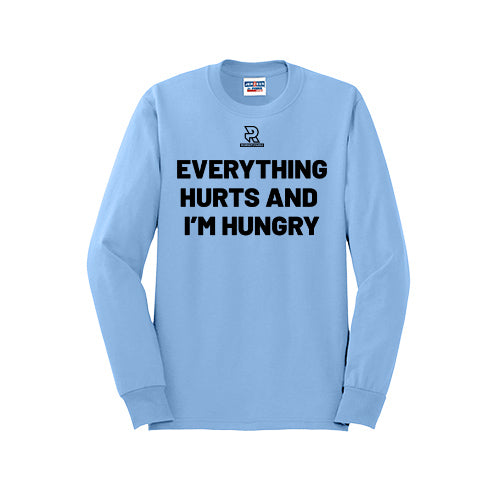 EVERYTHING HURTS AND I'M HUNGRY (Black) - Long Sleeve 50/50 Tee