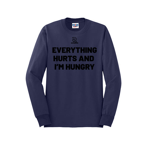 EVERYTHING HURTS AND I'M HUNGRY (Black) - Long Sleeve 50/50 Tee