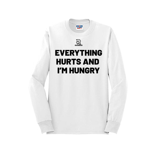 EVERYTHING HURTS AND I'M HUNGRY (Black) - Long Sleeve 50/50 Tee