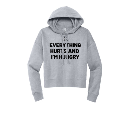 EVERYTHING HURTS AND I'M HUNGRY (Black) - Womens Fleece Hoodie