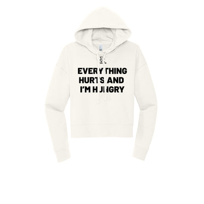 EVERYTHING HURTS AND I'M HUNGRY (Black) - Womens Fleece Hoodie