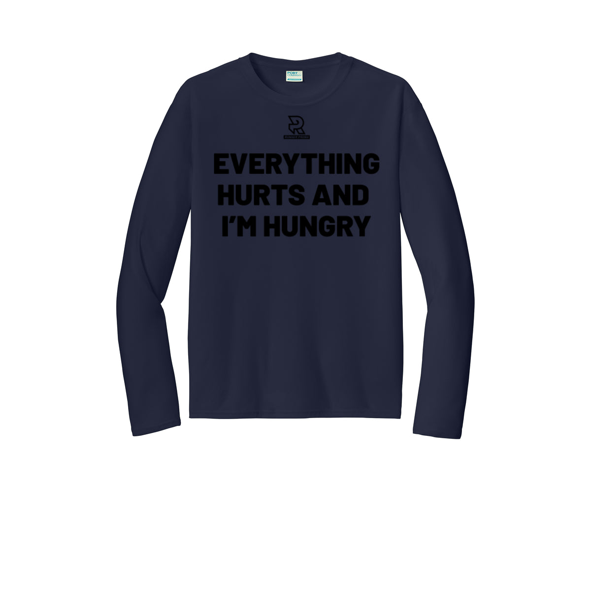 EVERYTHING HURTS AND I'M HUNGRY (Black) - Long Sleeve Performance Tee