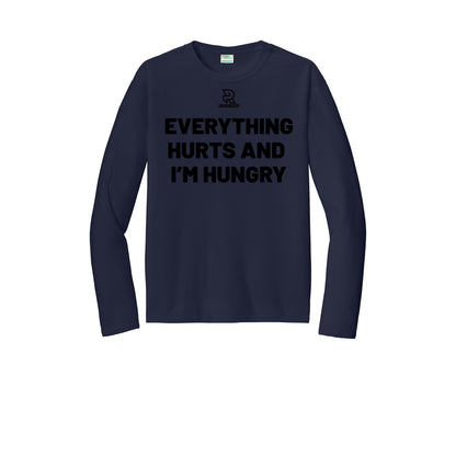 EVERYTHING HURTS AND I'M HUNGRY (Black) - Long Sleeve Performance Tee