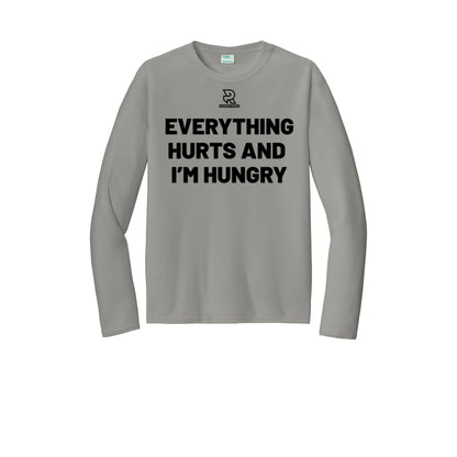 EVERYTHING HURTS AND I'M HUNGRY (Black) - Long Sleeve Performance Tee