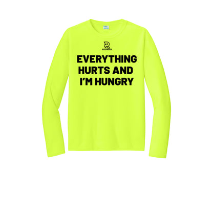 EVERYTHING HURTS AND I'M HUNGRY (Black) - Long Sleeve Performance Tee