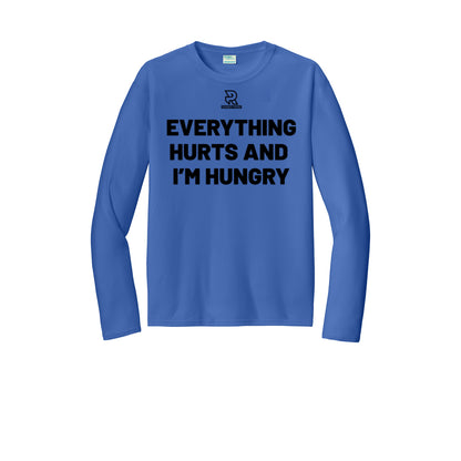 EVERYTHING HURTS AND I'M HUNGRY (Black) - Long Sleeve Performance Tee