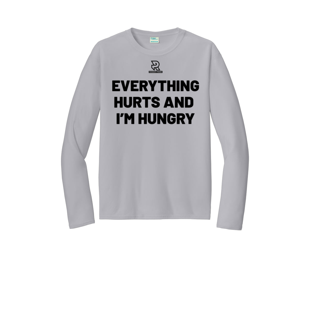 EVERYTHING HURTS AND I'M HUNGRY (Black) - Long Sleeve Performance Tee