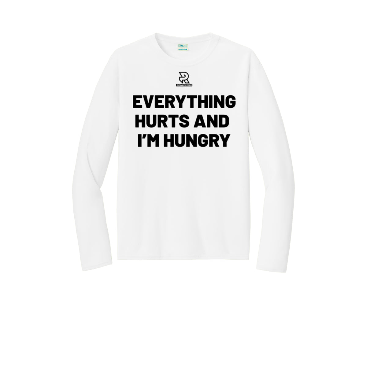 EVERYTHING HURTS AND I'M HUNGRY (Black) - Long Sleeve Performance Tee