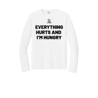 EVERYTHING HURTS AND I'M HUNGRY (Black) - Long Sleeve Performance Tee