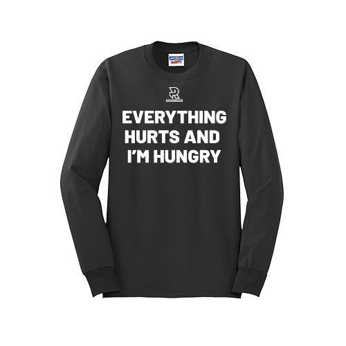 EVERYTHING HURTS AND I'M HUNGRY (White) - Long Sleeve 50/50 Tee