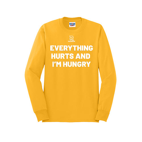EVERYTHING HURTS AND I'M HUNGRY (White) - Long Sleeve 50/50 Tee