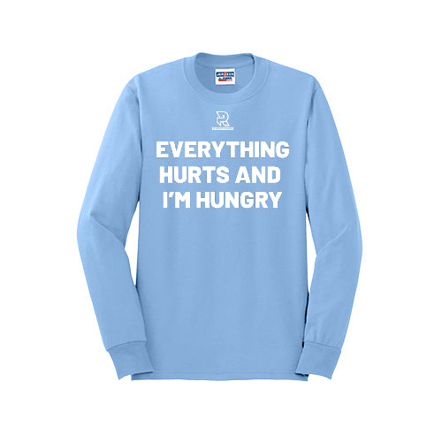 EVERYTHING HURTS AND I'M HUNGRY (White) - Long Sleeve 50/50 Tee