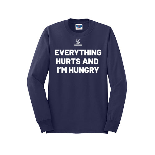 EVERYTHING HURTS AND I'M HUNGRY (White) - Long Sleeve 50/50 Tee