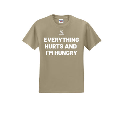 EVERYTHING HURTS AND I'M HUNGRY (White) - Short Sleeve 50/50 Tee