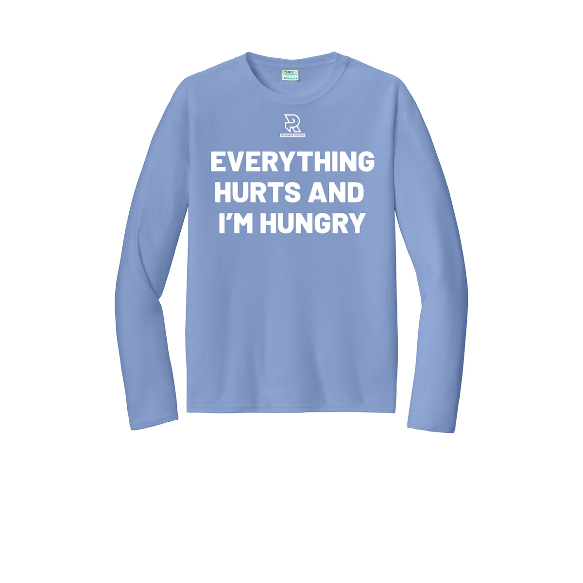 EVERYTHING HURTS AND I'M HUNGRY (White) - Long Sleeve Performance Tee