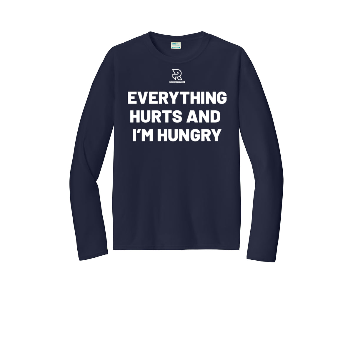 EVERYTHING HURTS AND I'M HUNGRY (White) - Long Sleeve Performance Tee