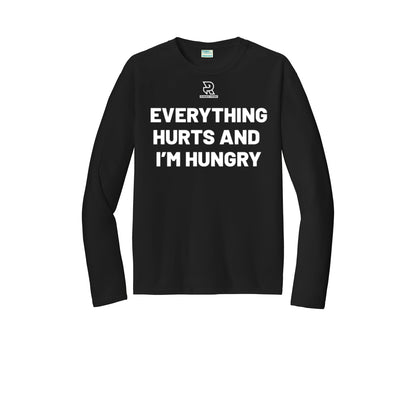 EVERYTHING HURTS AND I'M HUNGRY (White) - Long Sleeve Performance Tee
