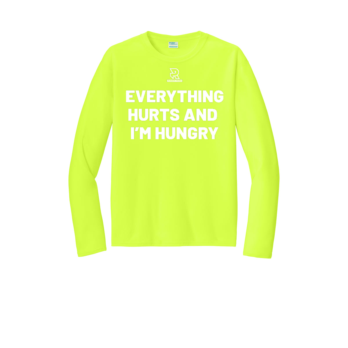 EVERYTHING HURTS AND I'M HUNGRY (White) - Long Sleeve Performance Tee