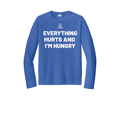 EVERYTHING HURTS AND I'M HUNGRY (White) - Long Sleeve Performance Tee