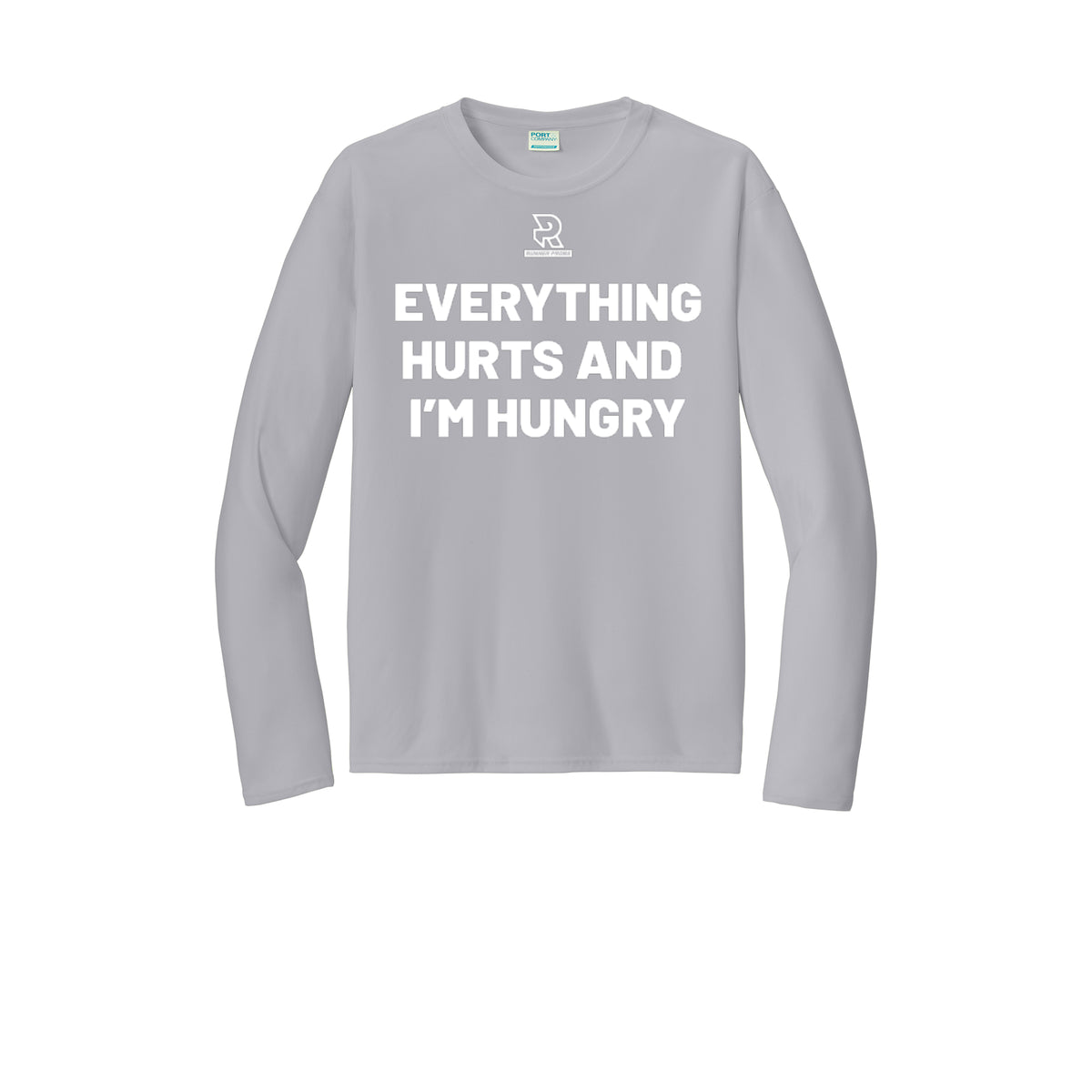 EVERYTHING HURTS AND I'M HUNGRY (White) - Long Sleeve Performance Tee