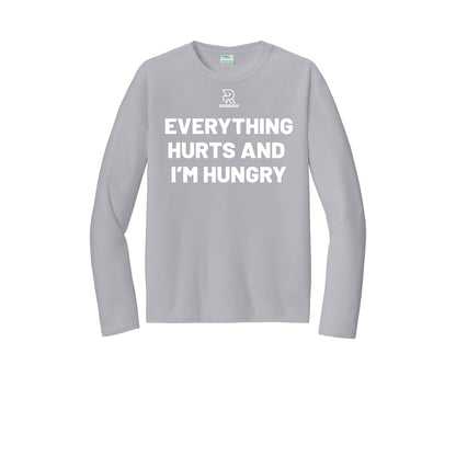 EVERYTHING HURTS AND I'M HUNGRY (White) - Long Sleeve Performance Tee