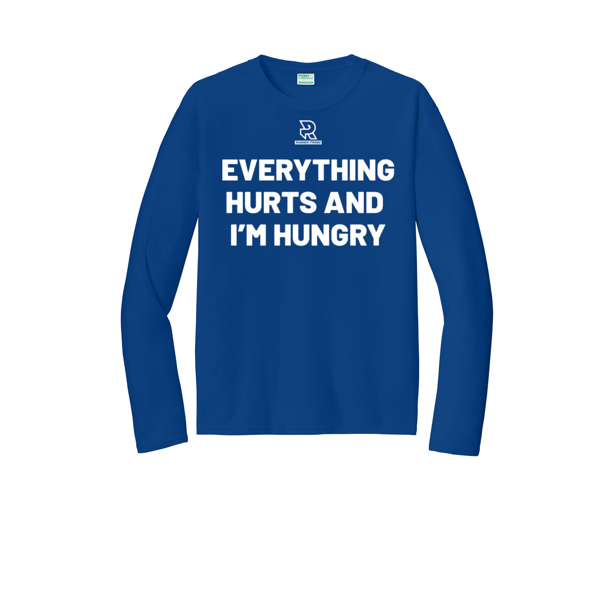 EVERYTHING HURTS AND I'M HUNGRY (White) - Long Sleeve Performance Tee