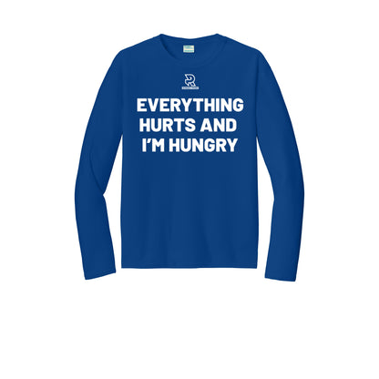 EVERYTHING HURTS AND I'M HUNGRY (White) - Long Sleeve Performance Tee