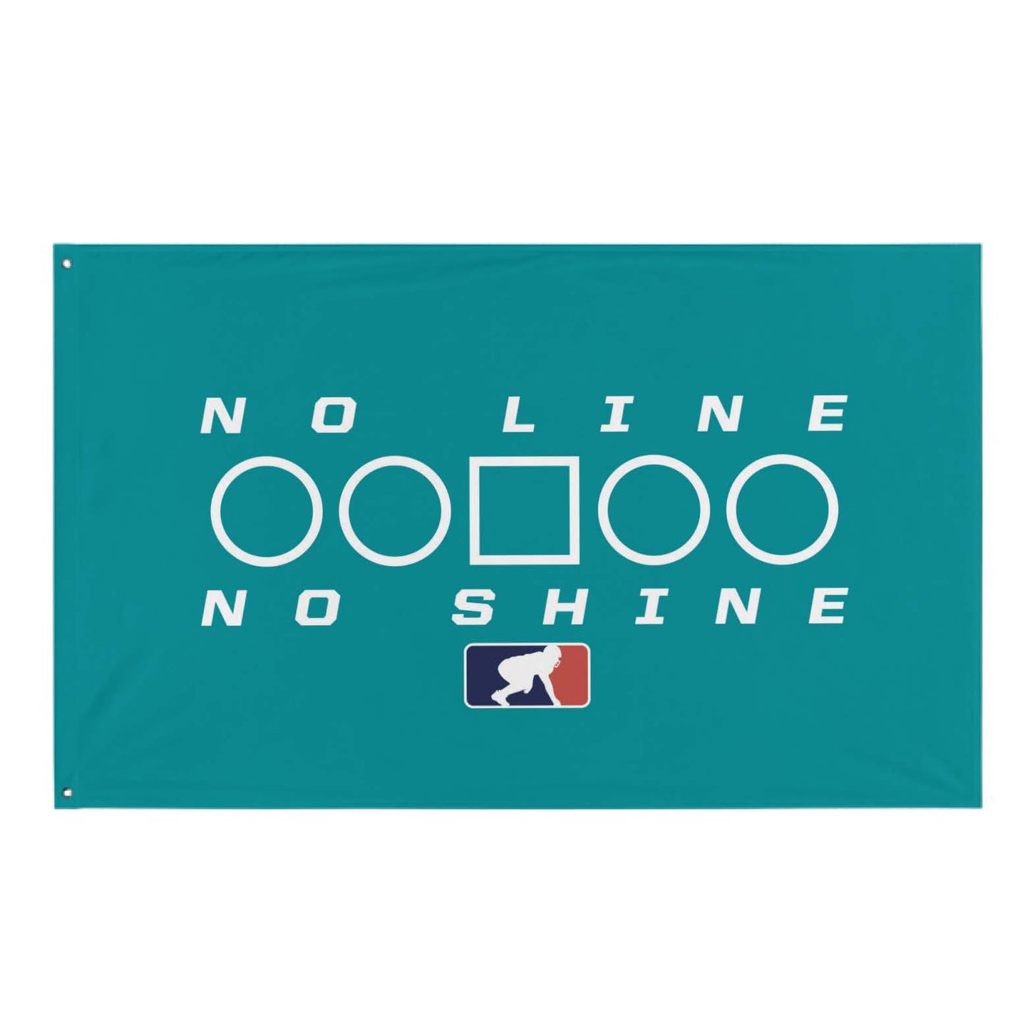 NO LINE NO SHINE TOO - Flag
