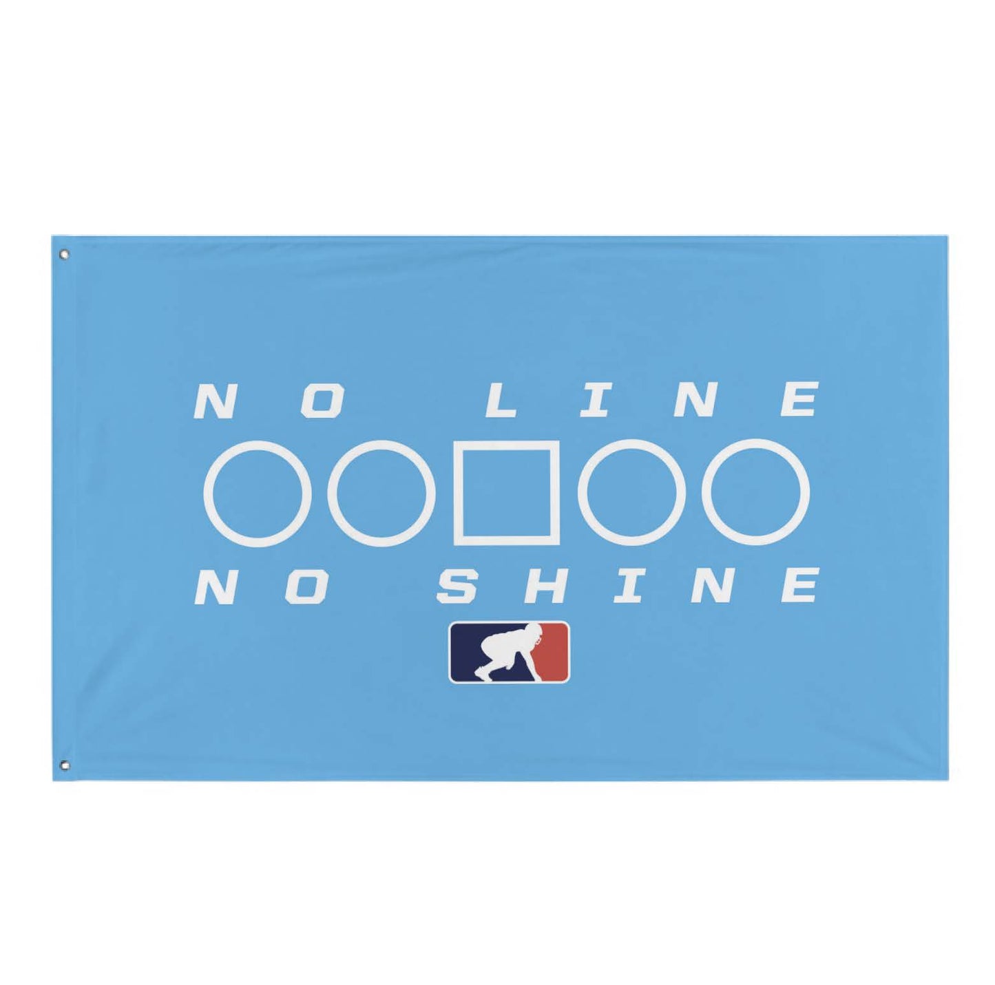 NO LINE NO SHINE TOO - Flag