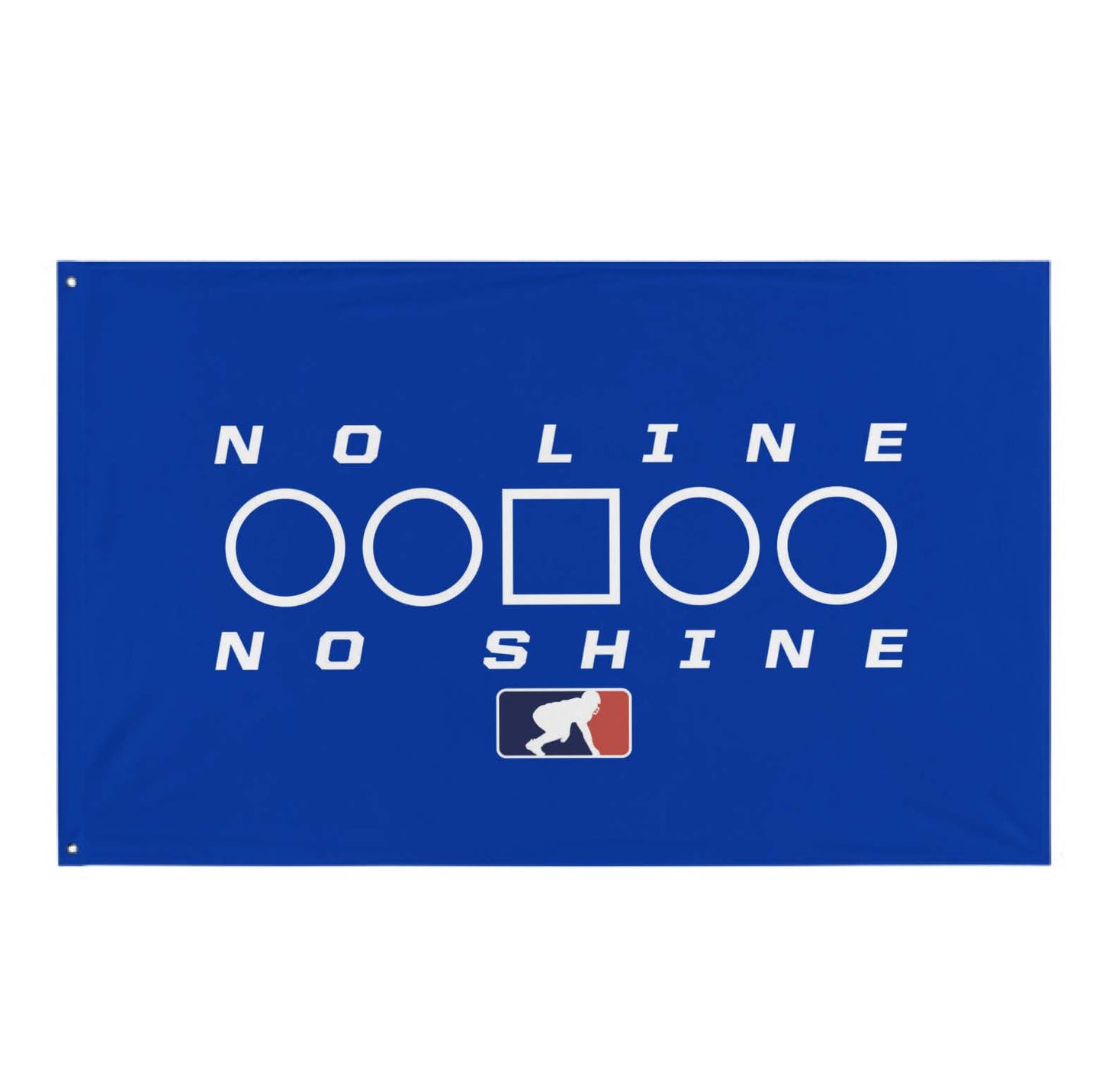 NO LINE NO SHINE TOO - Flag