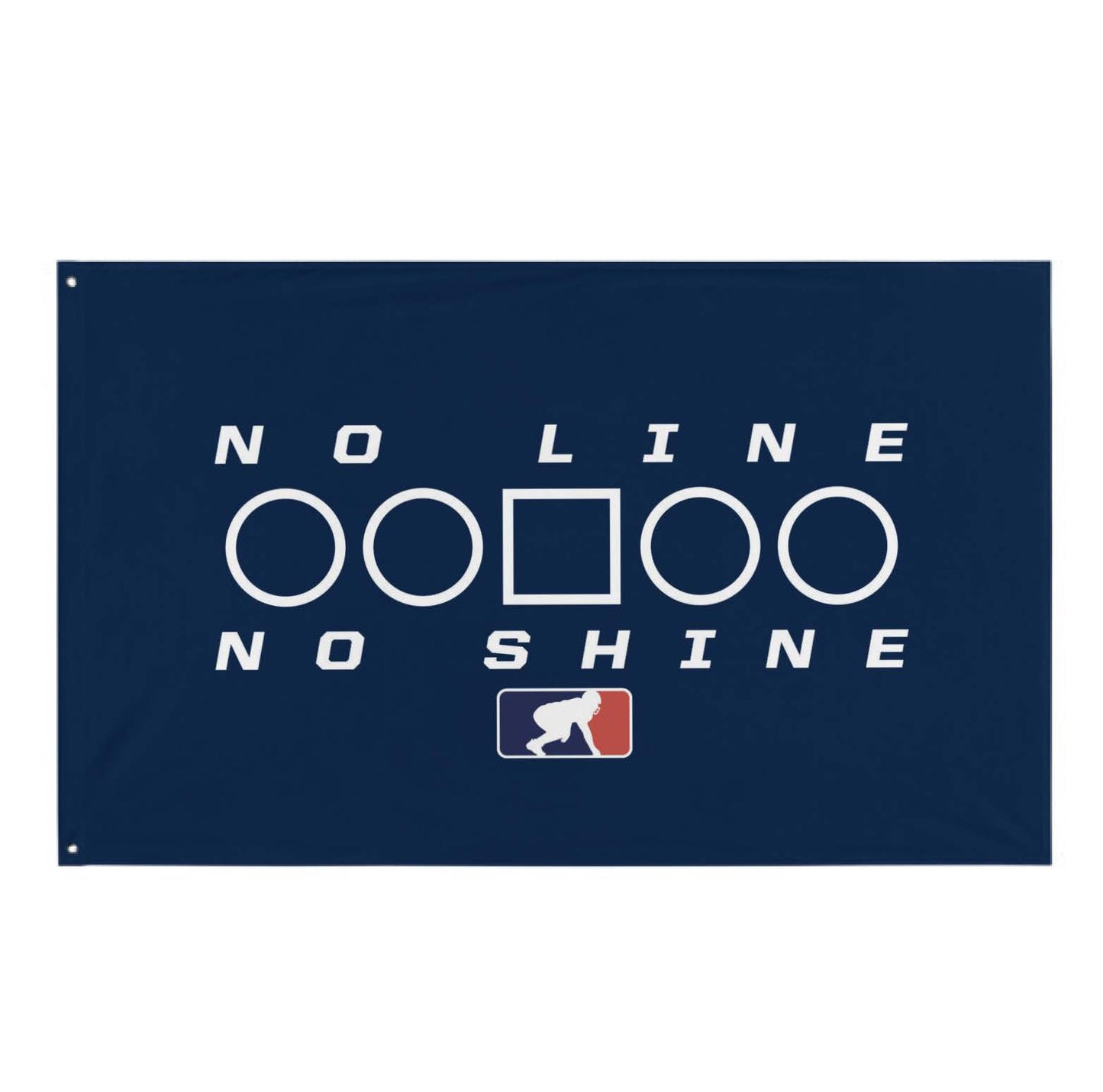 NO LINE NO SHINE TOO - Flag