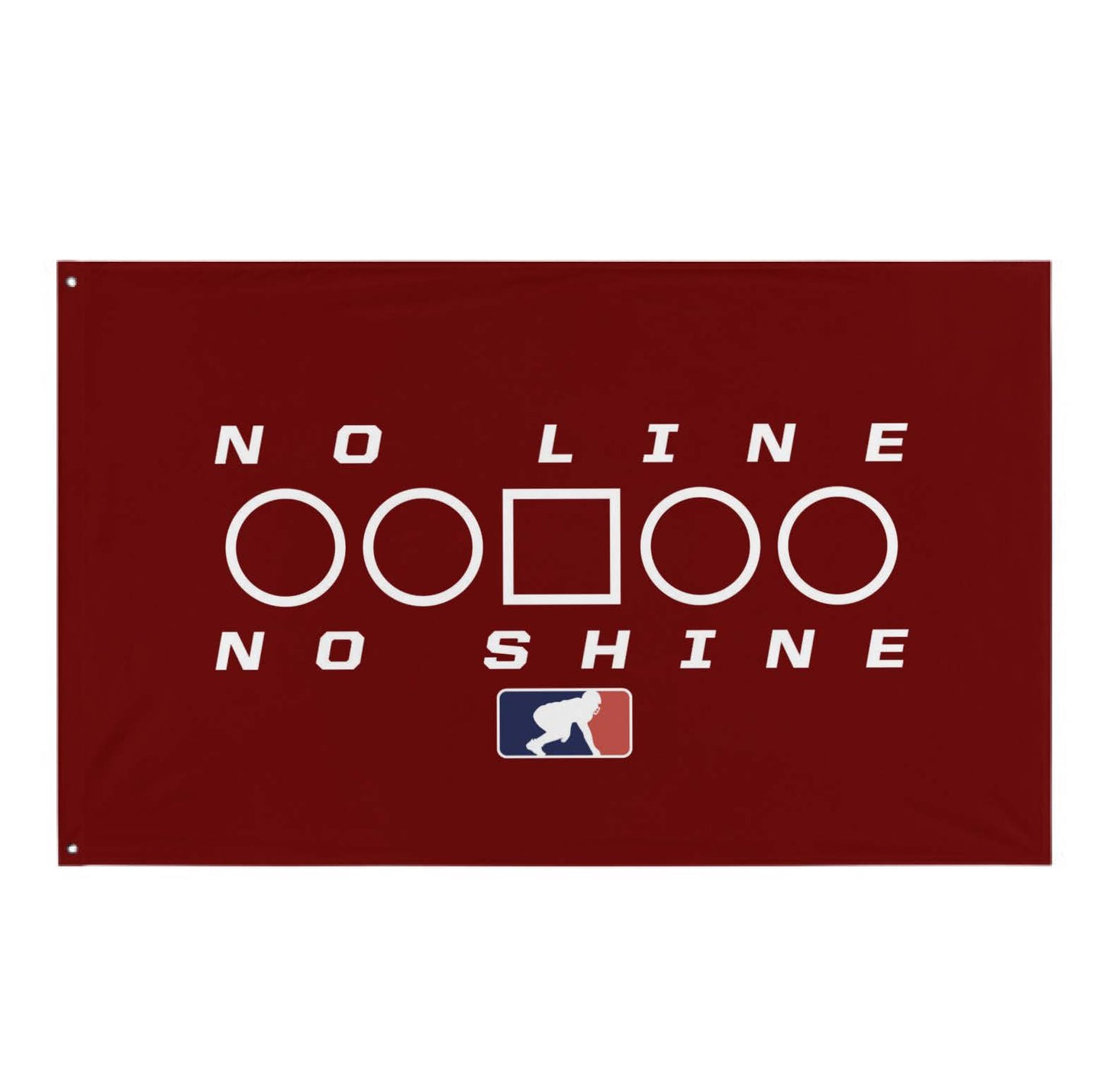 NO LINE NO SHINE TOO - Flag