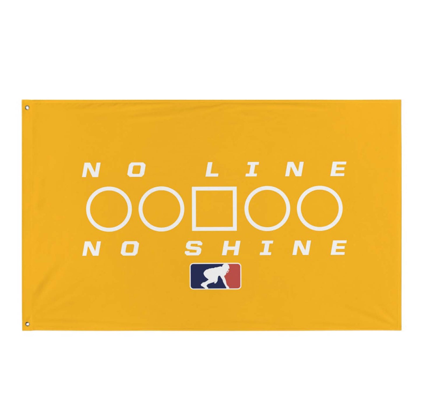 NO LINE NO SHINE TOO - Flag