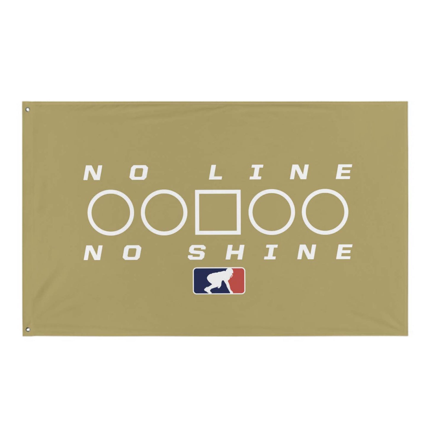 NO LINE NO SHINE TOO - Flag