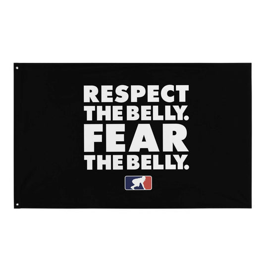 RESPECT THE BELLY FEAR THE BELLY - Flag