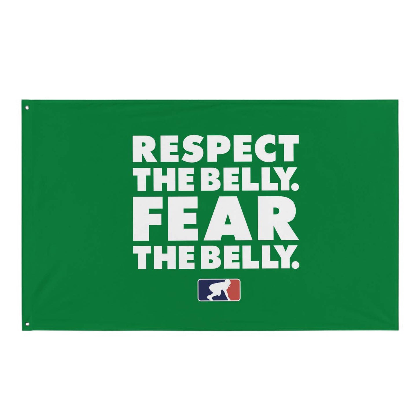 RESPECT THE BELLY FEAR THE BELLY - Flag