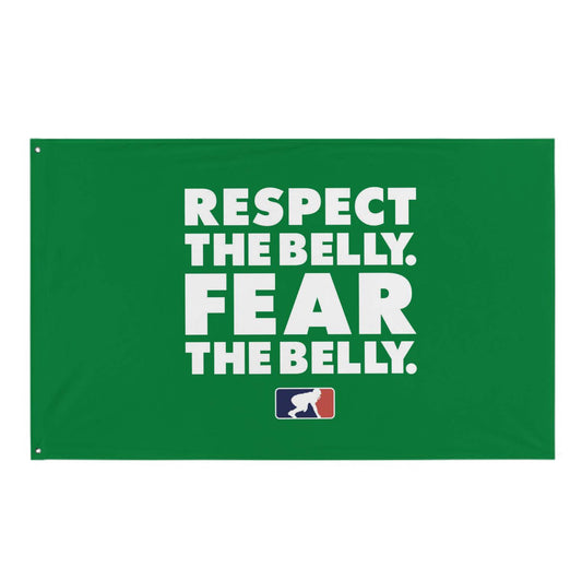 RESPECT THE BELLY FEAR THE BELLY - Flag