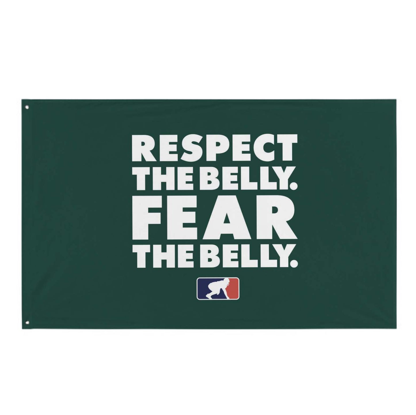 RESPECT THE BELLY FEAR THE BELLY - Flag