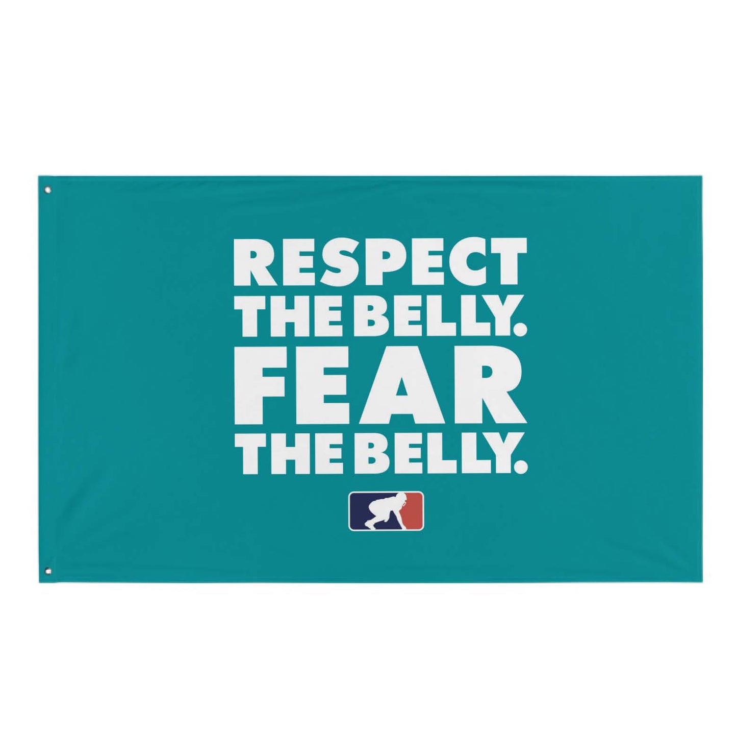 RESPECT THE BELLY FEAR THE BELLY - Flag