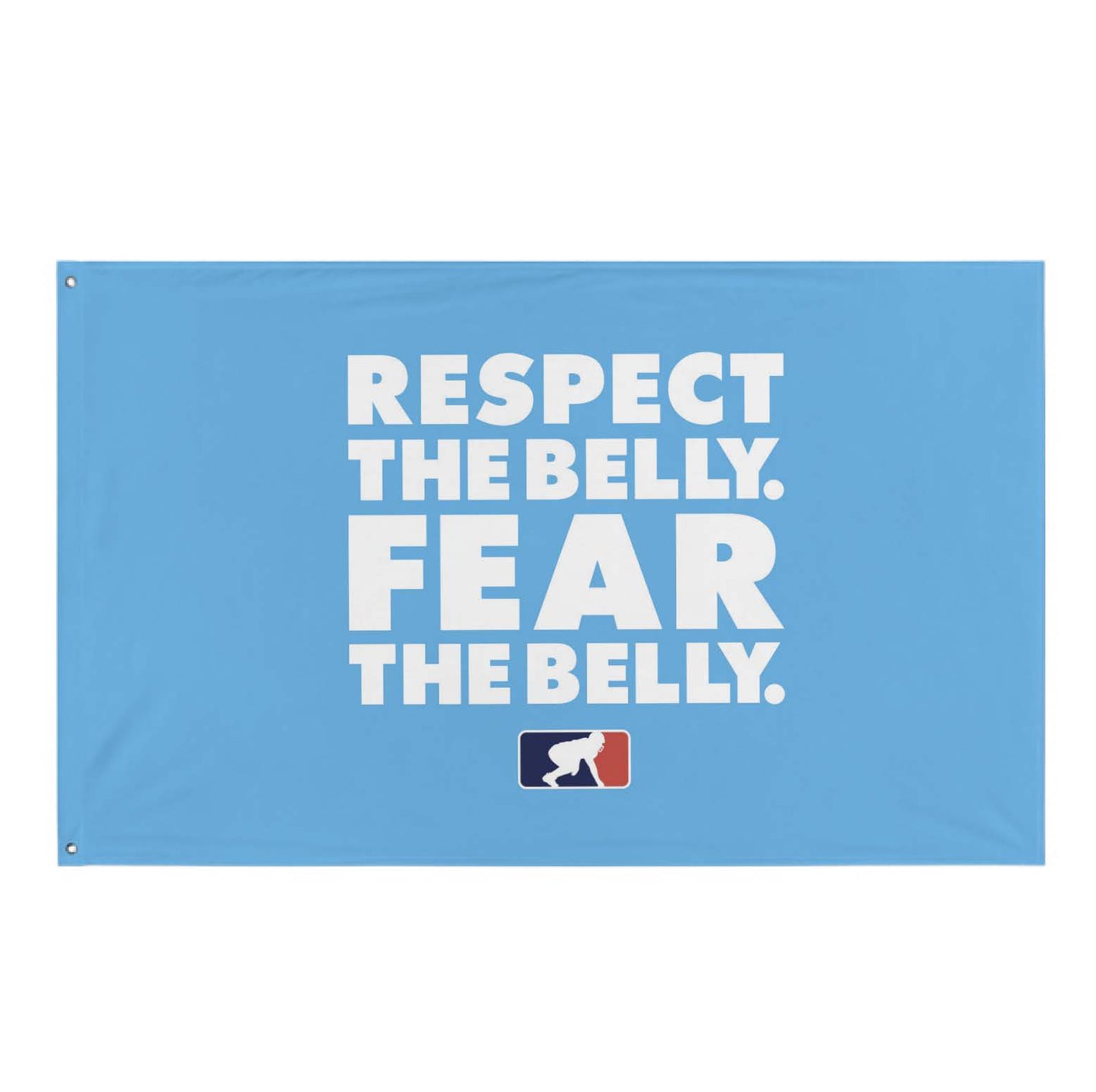 RESPECT THE BELLY FEAR THE BELLY - Flag