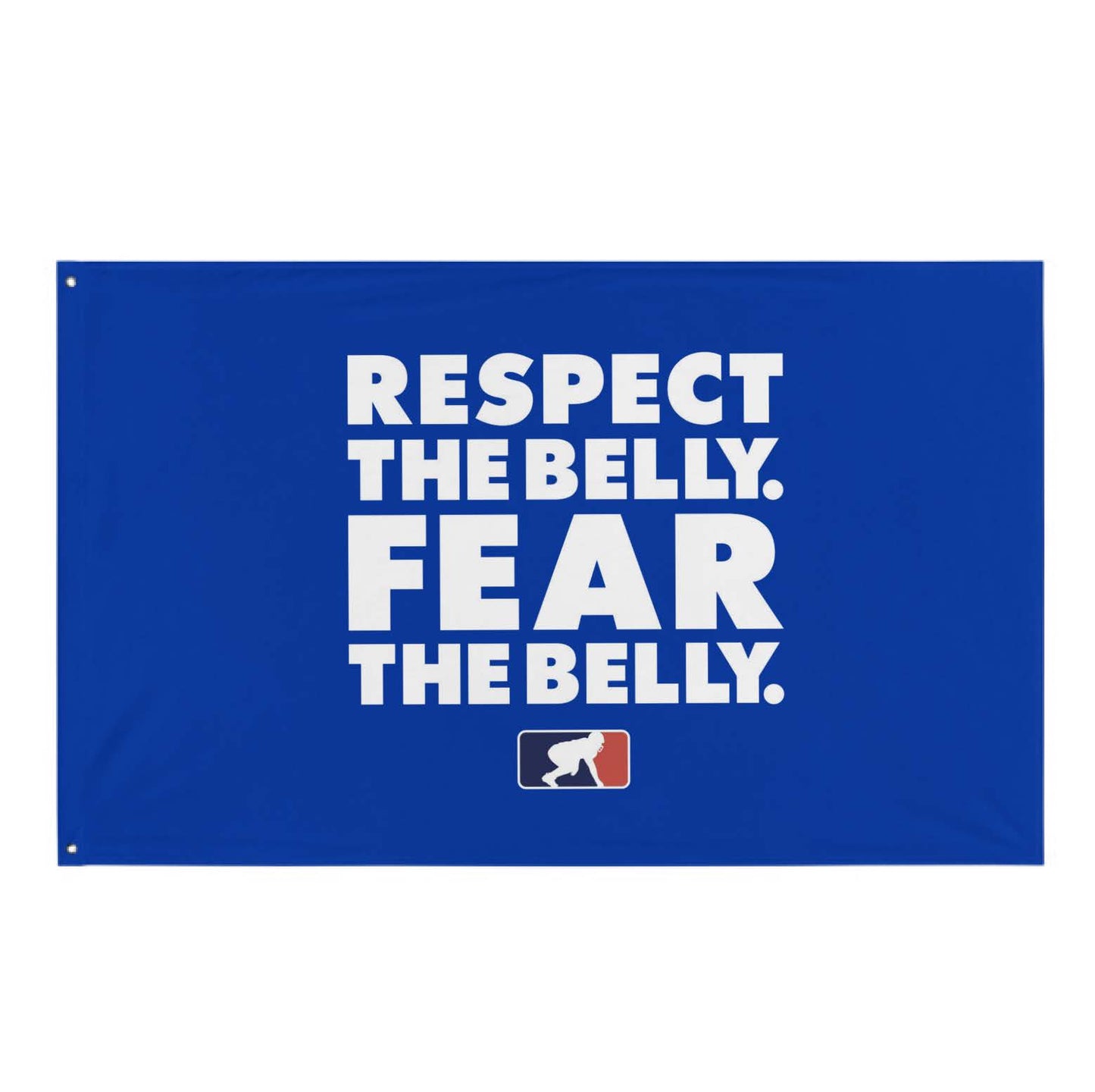 RESPECT THE BELLY FEAR THE BELLY - Flag