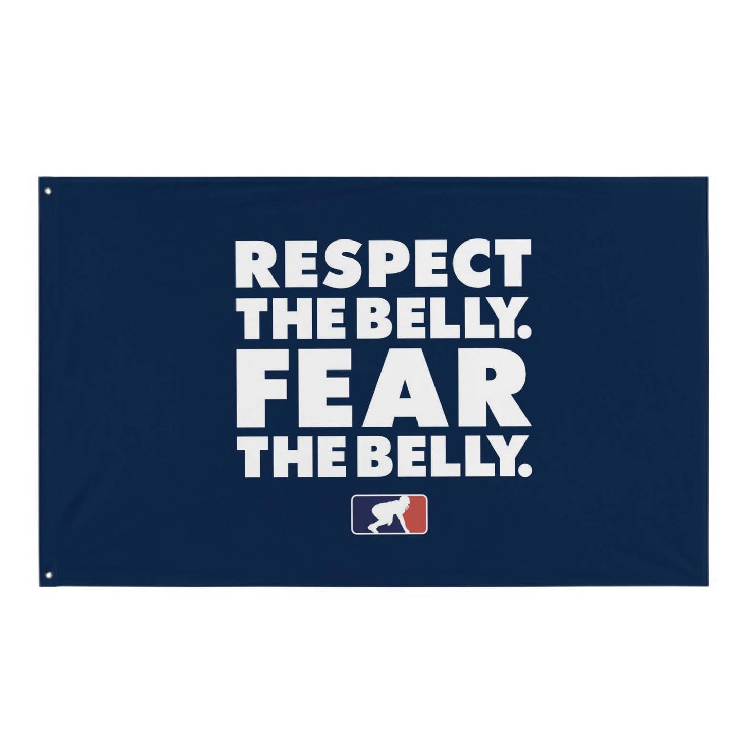 RESPECT THE BELLY FEAR THE BELLY - Flag