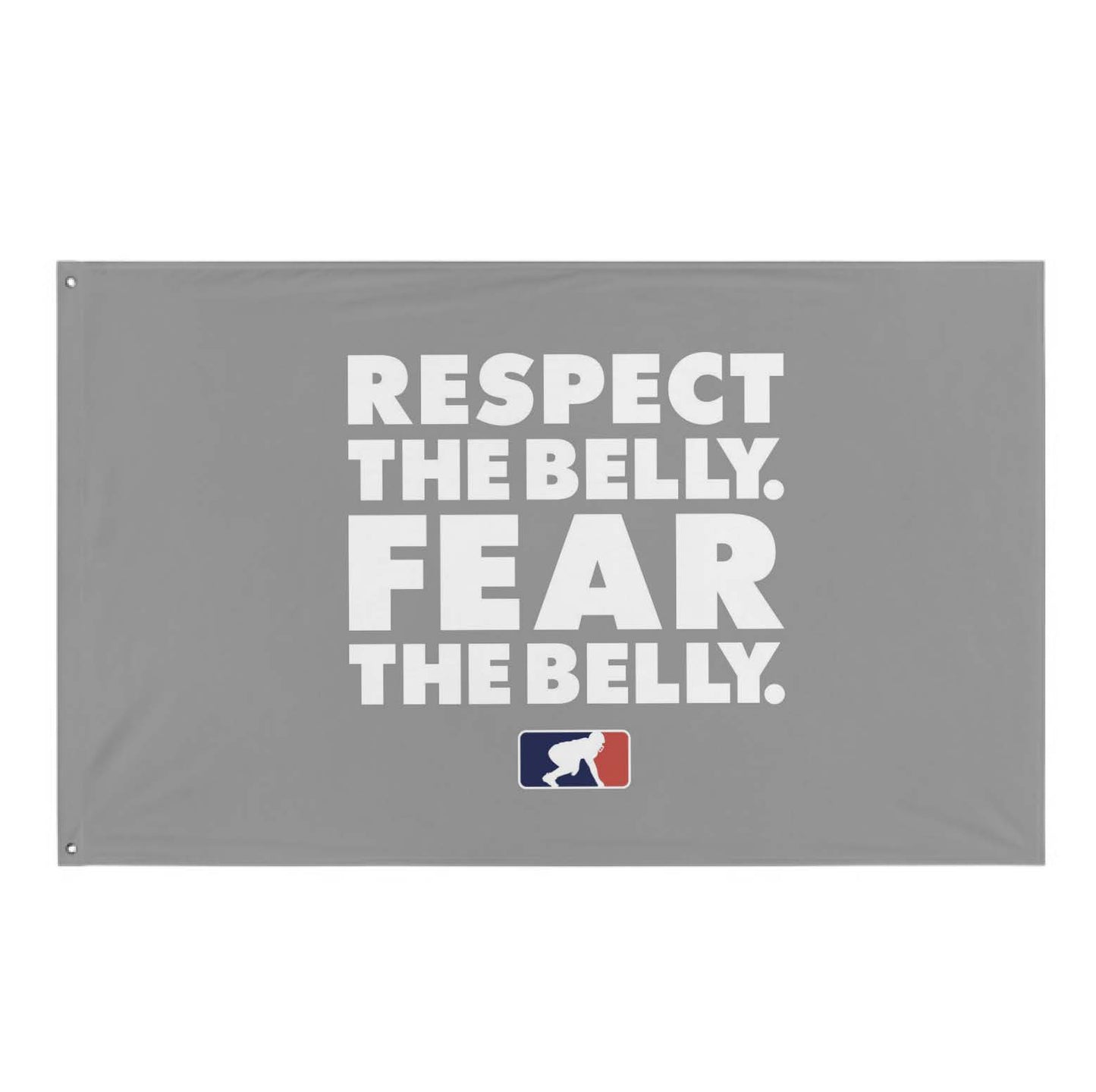 RESPECT THE BELLY FEAR THE BELLY - Flag