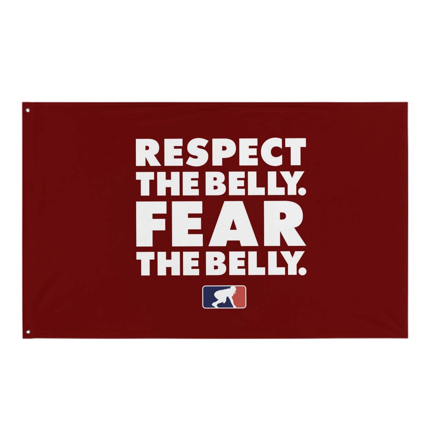 RESPECT THE BELLY FEAR THE BELLY - Flag