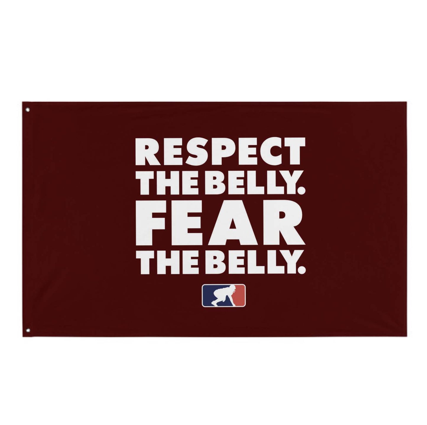 RESPECT THE BELLY FEAR THE BELLY - Flag