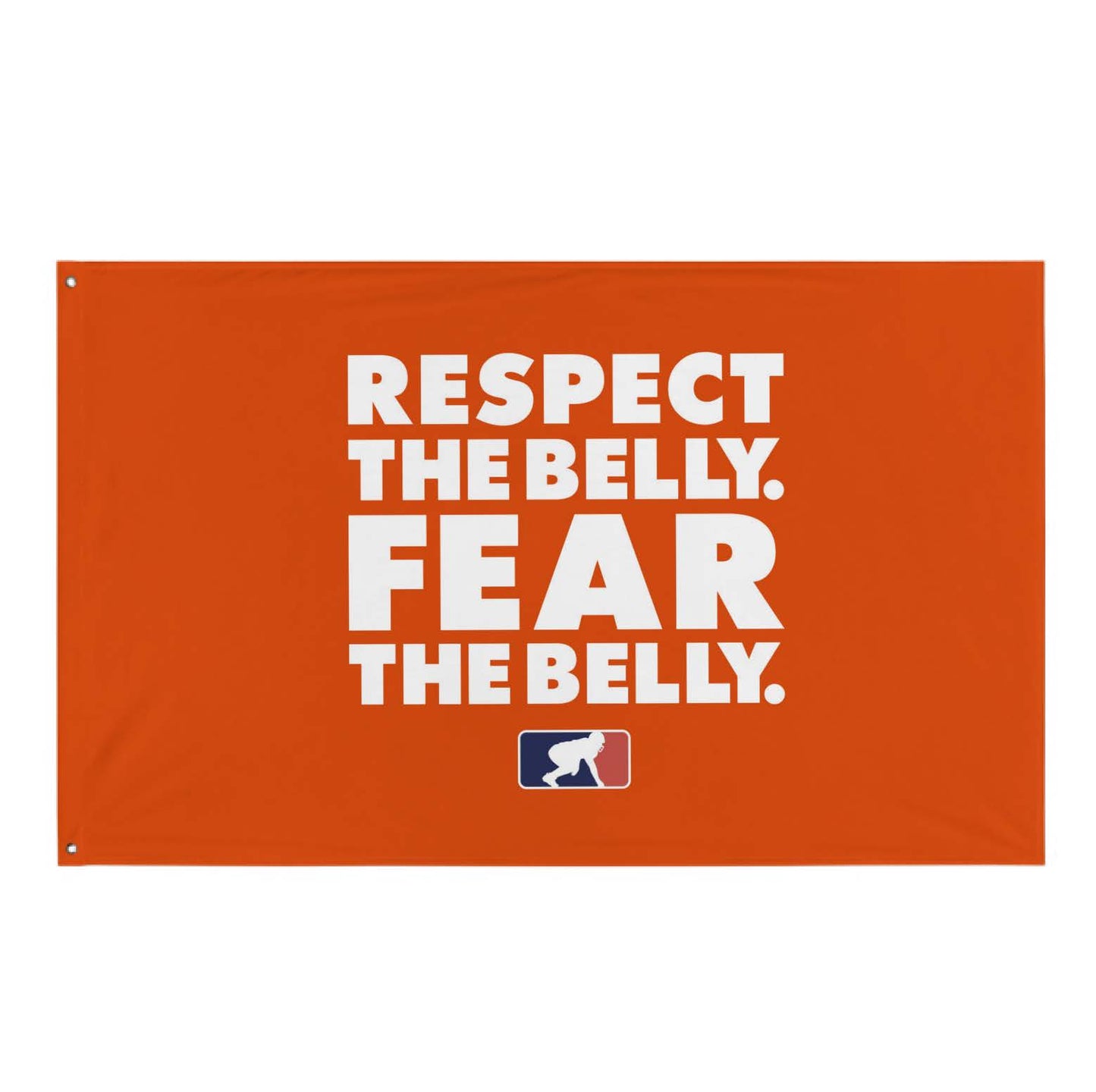 RESPECT THE BELLY FEAR THE BELLY - Flag