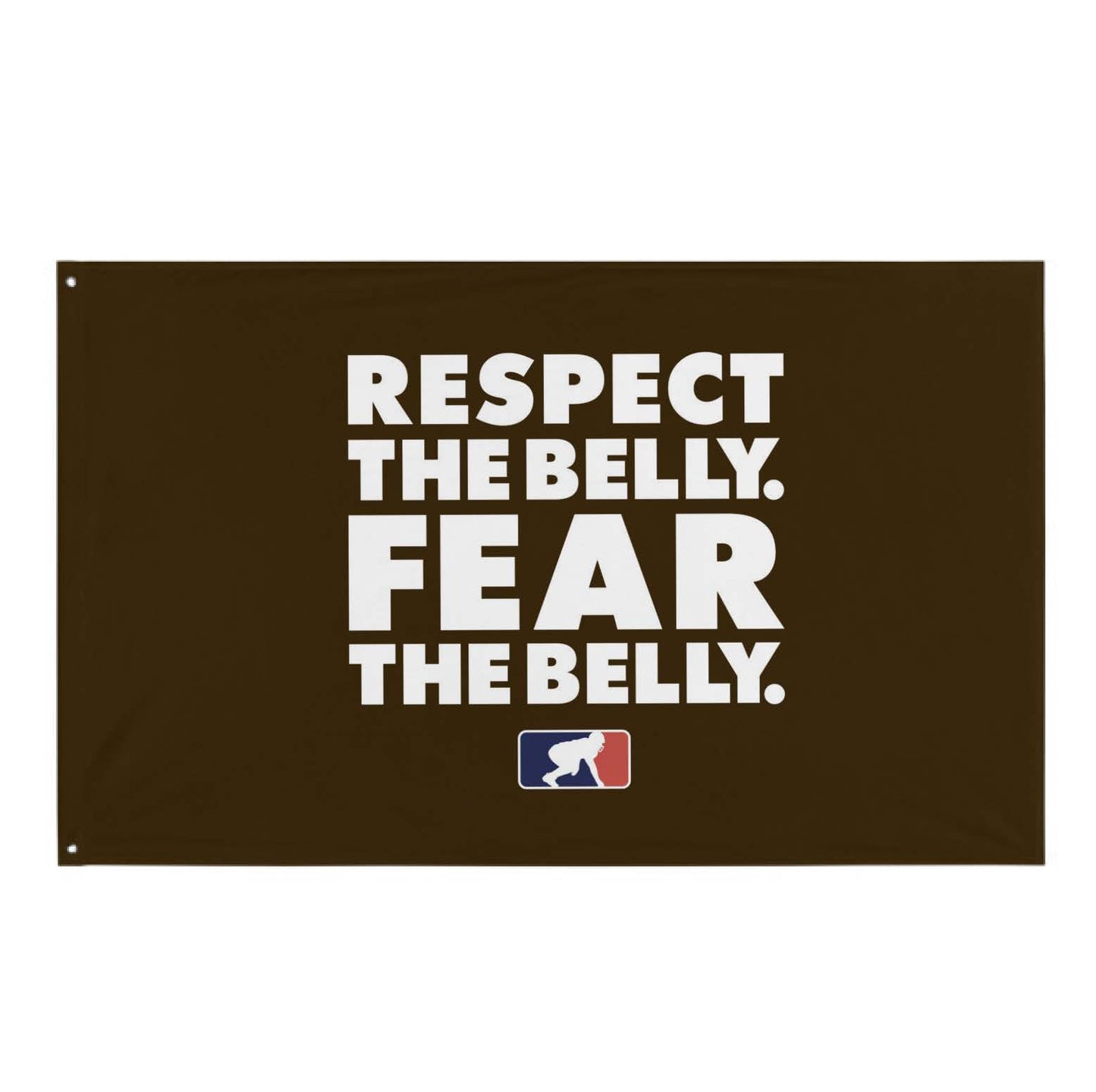 RESPECT THE BELLY FEAR THE BELLY - Flag