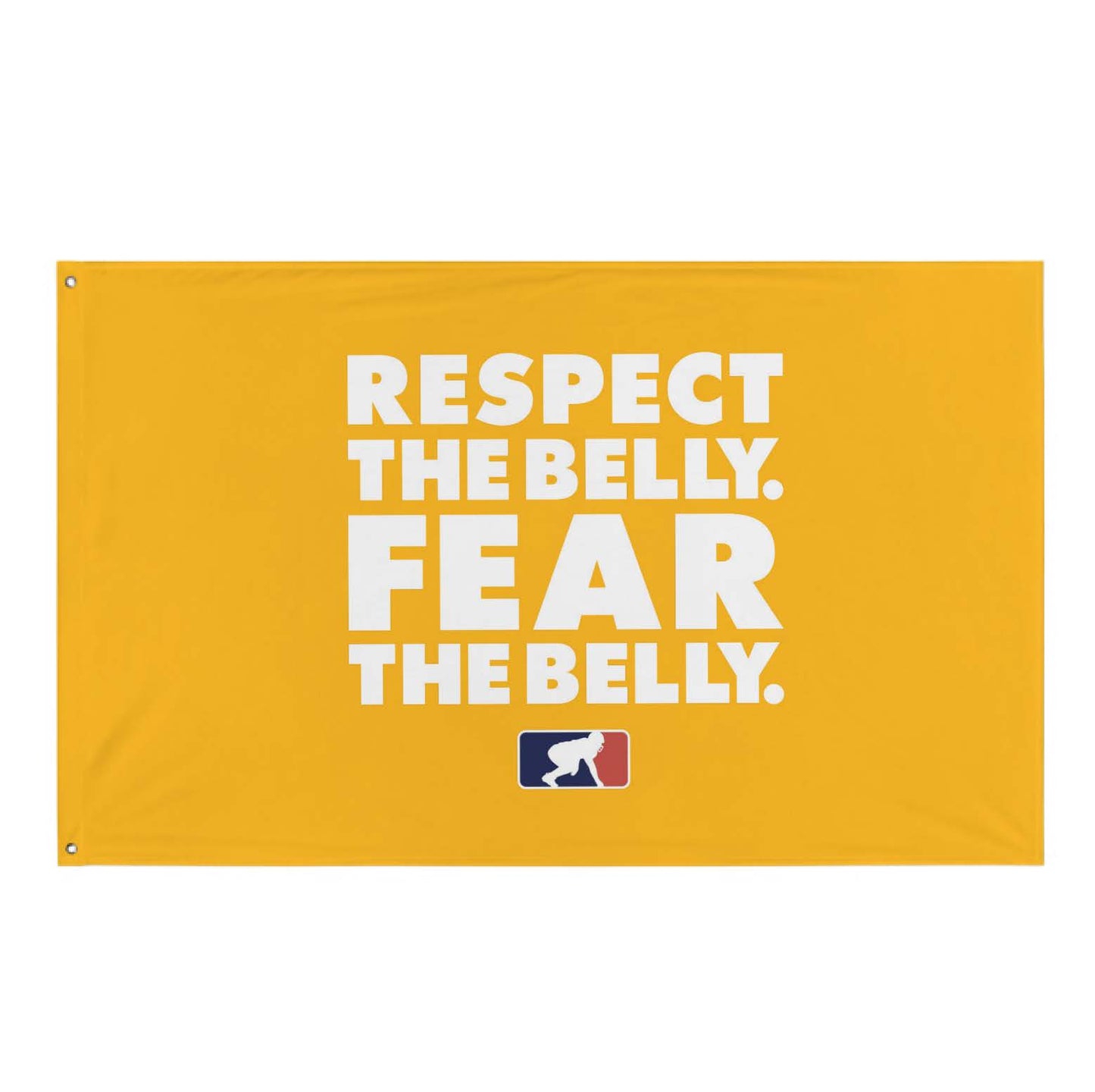 RESPECT THE BELLY FEAR THE BELLY - Flag